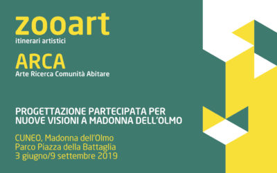 ZOOART ARCA: progettazione partecipata per Madonna dell’Olmo, Cuneo 3 giugno/9 settembre 2019